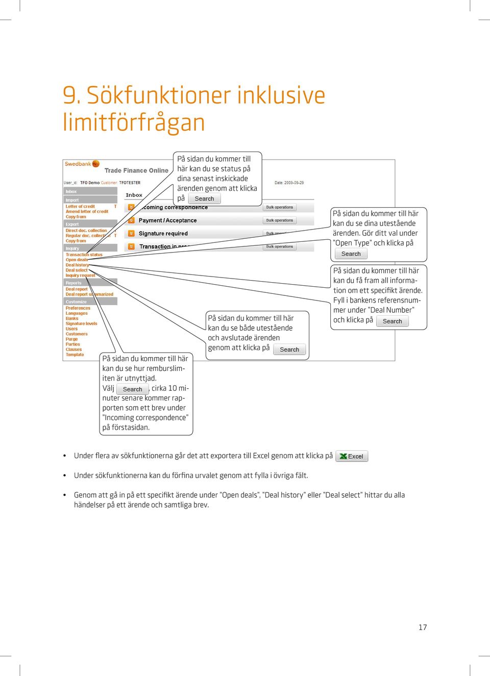 Välj, cirka 10 minuter senare kommer rapporten som ett brev under Incoming correspondence på förstasidan.