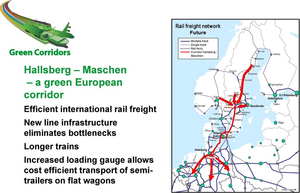 Stavanger Hamburg Trondheim Oslo Göteborg Halmstad Helsingborg Århus Köpen- hamn Odense Maschen Trollhättan Ålborg Östersund Borlänge Hallsberg Skövde Varberg Västerås Örebro Lund