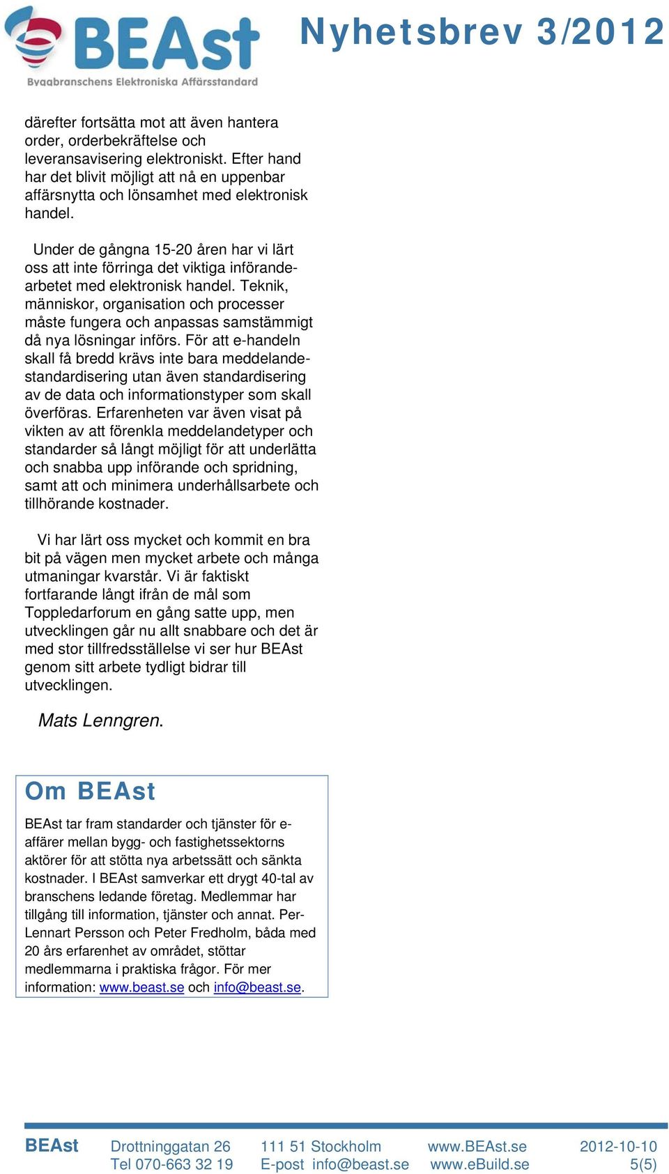 Under de gångna 15-20 åren har vi lärt oss att inte förringa det viktiga införandearbetet med elektronisk handel.