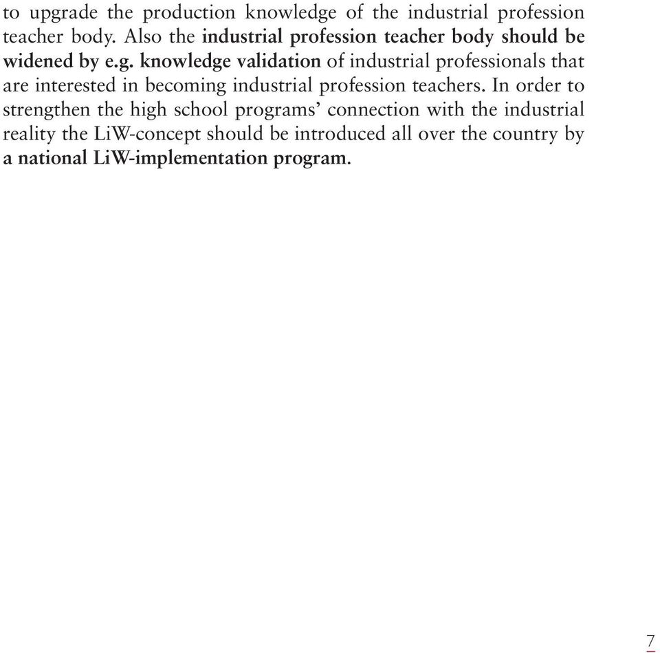 knowledge validation of industrial professionals that are interested in becoming industrial profession teachers.