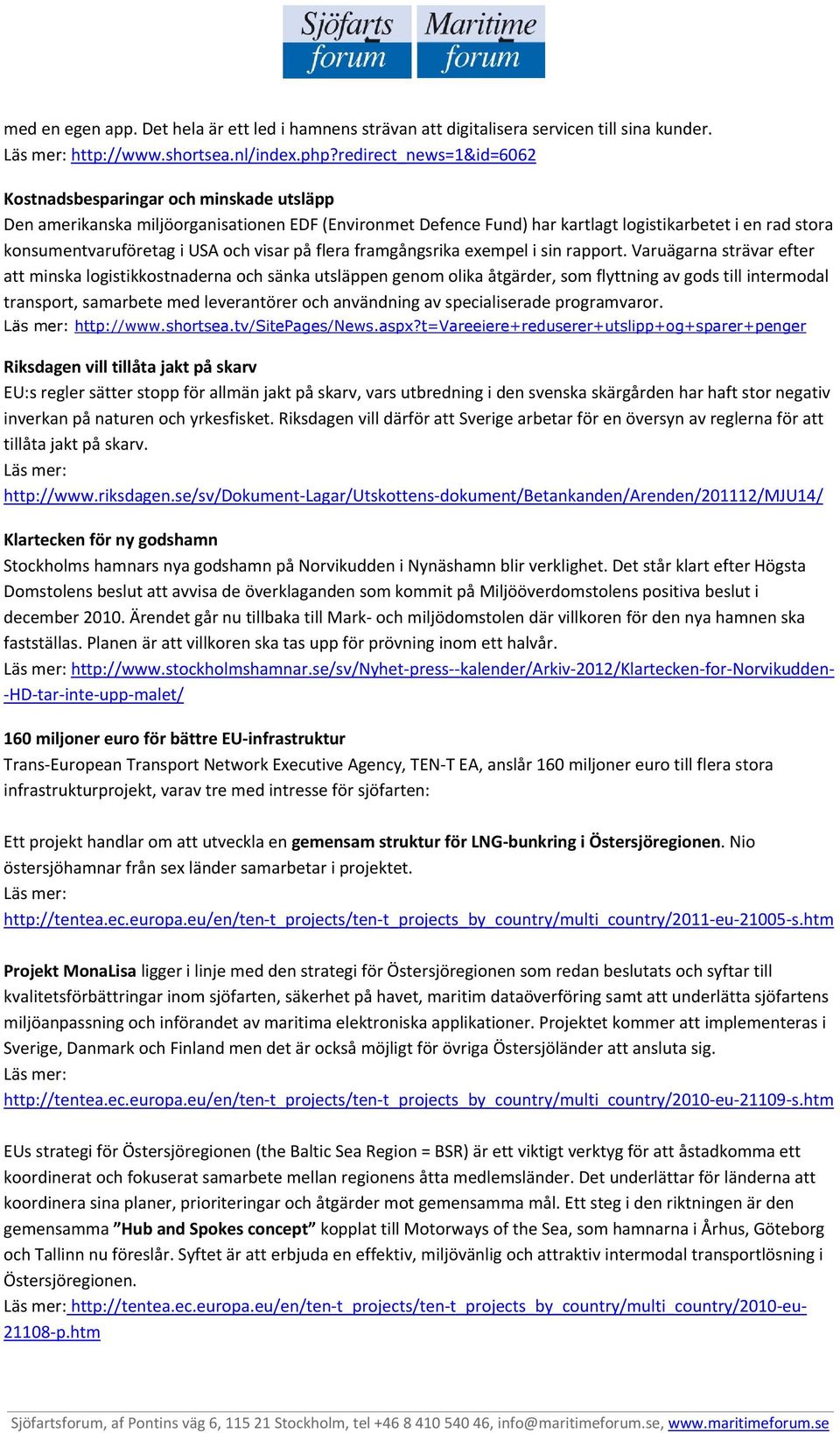 USA och visar på flera framgångsrika exempel i sin rapport.
