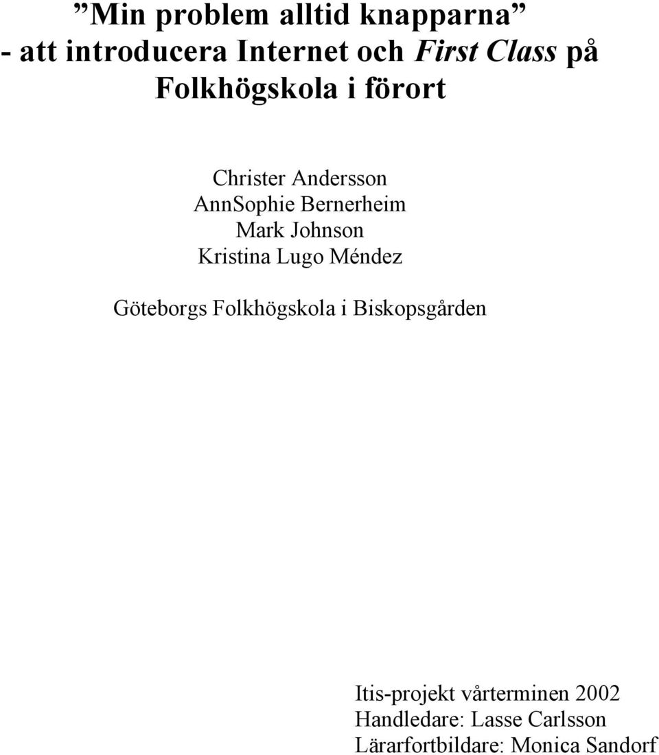 Kristina Lugo Méndez Göteborgs Folkhögskola i Biskopsgården Itis-projekt