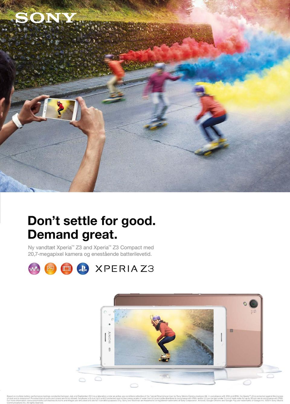 Smartphone User by Sony Mobile Communications AB. In compliance with IP65 and IP68, the Xperia Z3 is protected against the ingress of dust and is waterproof.