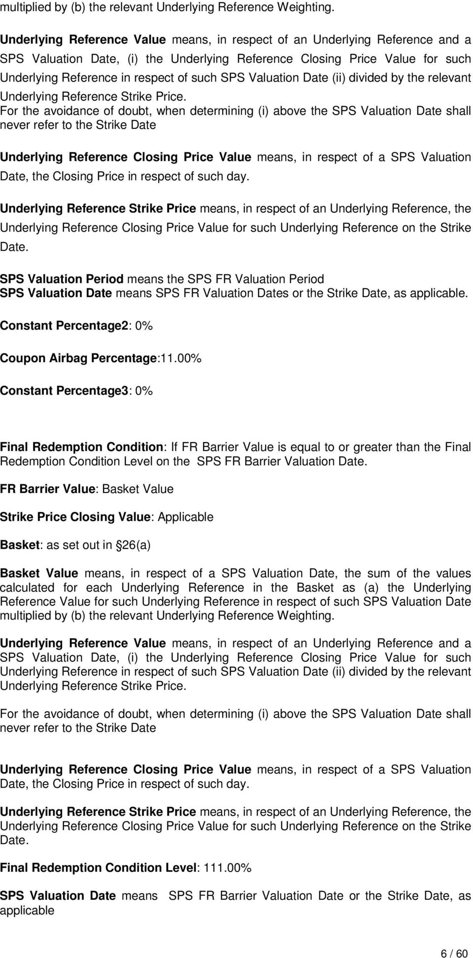 Valuation Date (ii) divided by the relevant Underlying Reference Strike Price.