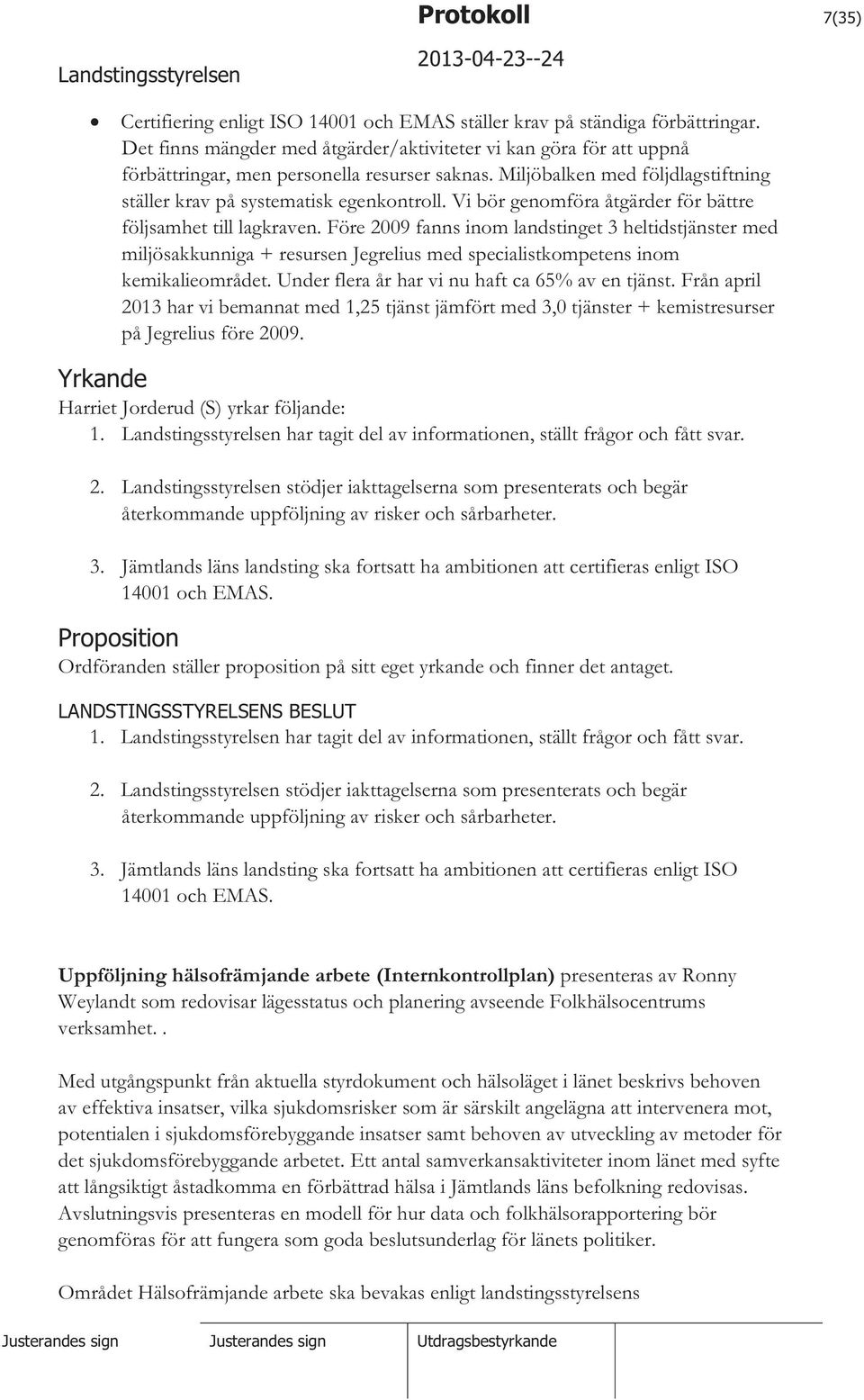 Vi bör genomföra åtgärder för bättre följsamhet till lagkraven.