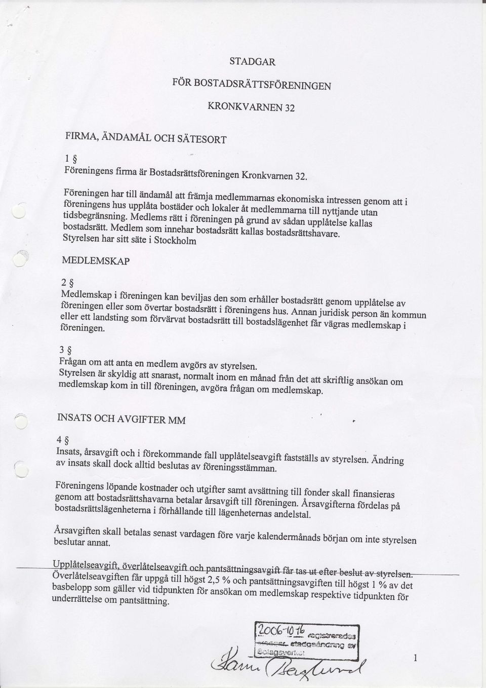 i ftireningrn pa grund uu,ao* bostadsr6tt' uppl6telse Medlem kallas som innehar bostaisriitt kallas bostadsrtittshavare.