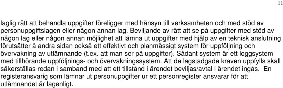 effektivt och planmässigt system för uppföljning och övervakning av utlämnande (t.ex. att man ser på uppgifter).