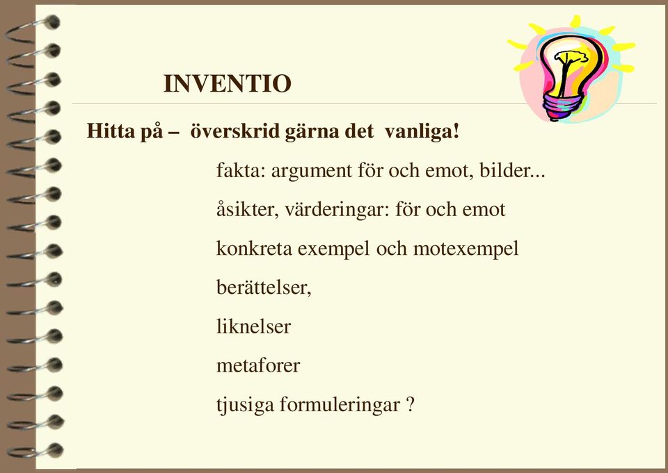 .. åsikter, värderingar: för och emot konkreta