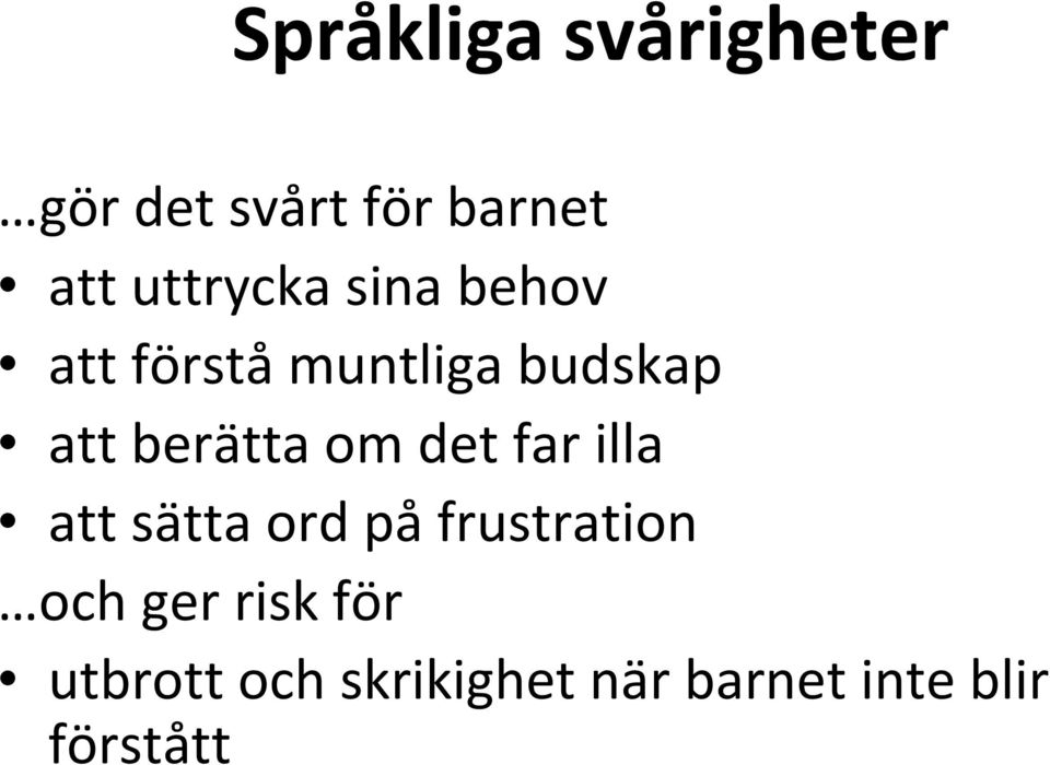 berätta om det far illa att sätta ord på frustration och