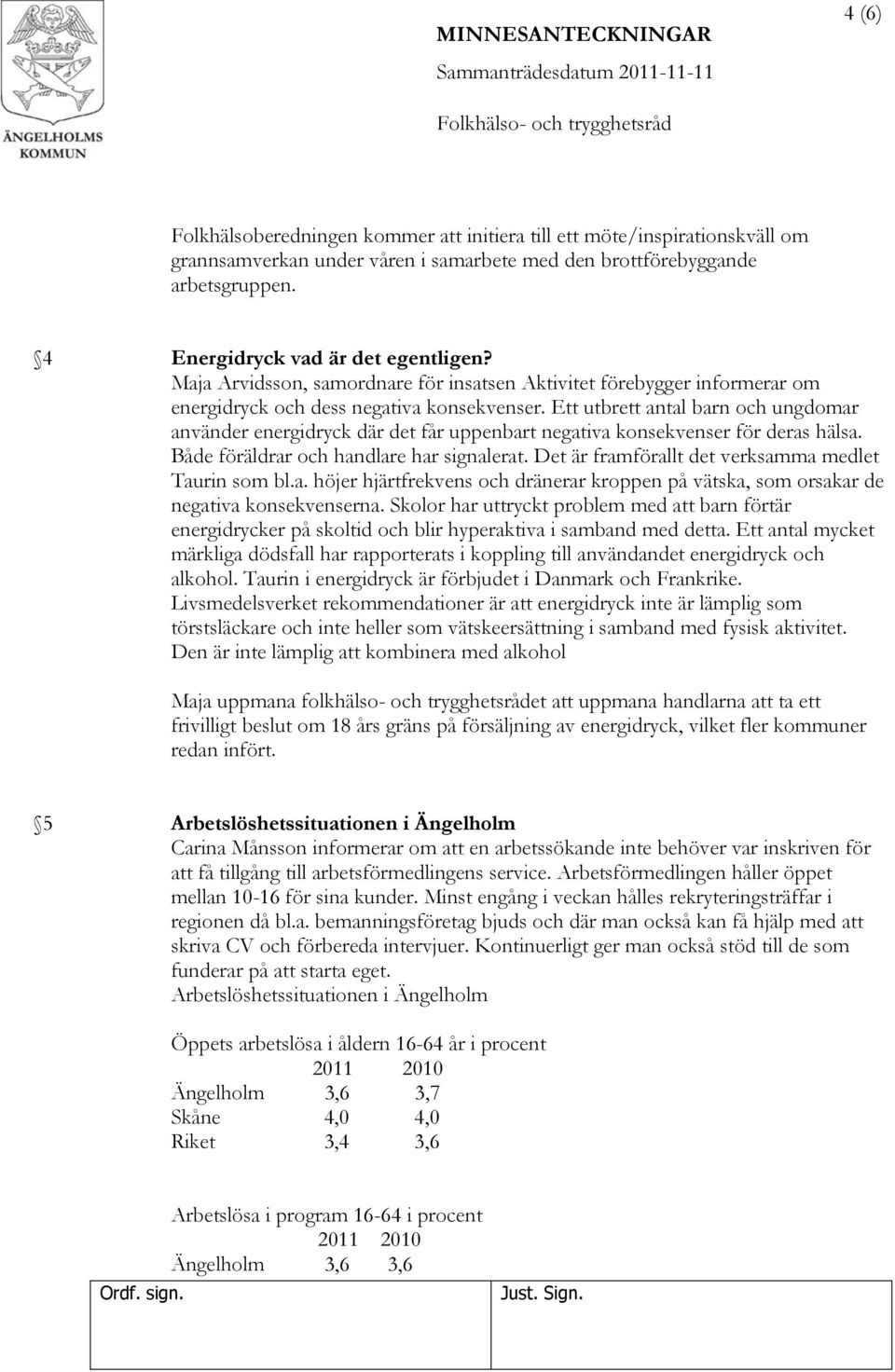 Ett utbrett antal barn och ungdomar använder energidryck där det får uppenbart negativa konsekvenser för deras hälsa. Både föräldrar och handlare har signalerat.