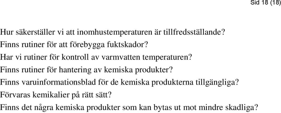 Finns rutiner för hantering av kemiska produkter?