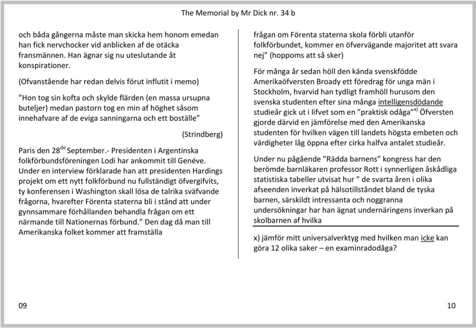 ett boställe (Strindberg) Paris den 28 de September.- Presidenten i Argentinska folkförbundsföreningen Lodi har ankommit till Genéve.