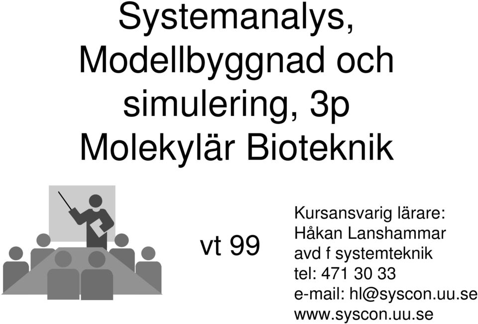 Håkan Lanshammar avd f systemteknik tel: 471