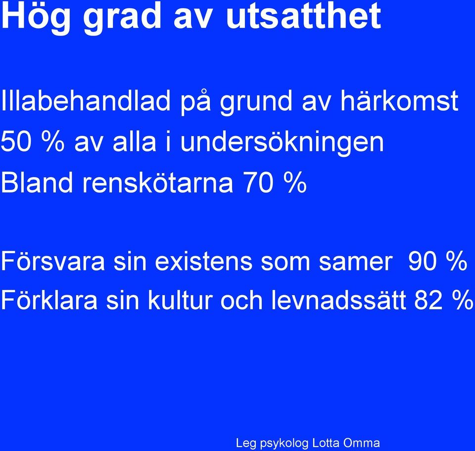 Bland renskötarna 70 % Försvara sin existens