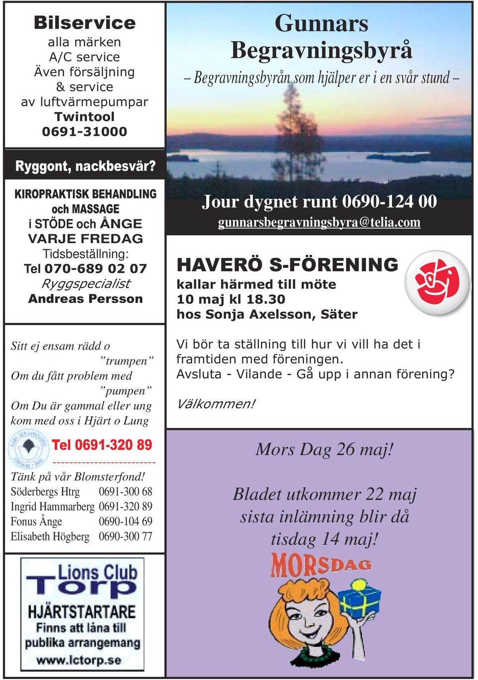 gammal eller ung kom med oss i Hjärt o Lung Tel 0691-320 89 ------------------------- Tänk på vår Blomsterfond!