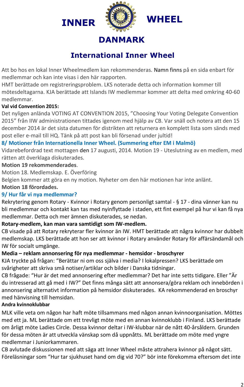 Val vid Convention 2015: Det nyligen anlända VOTING AT CONVENTION 2015, Choosing Your Voting Delegate Convention 2015 från IIW administrationen tittades igenom med hjälp av CB.