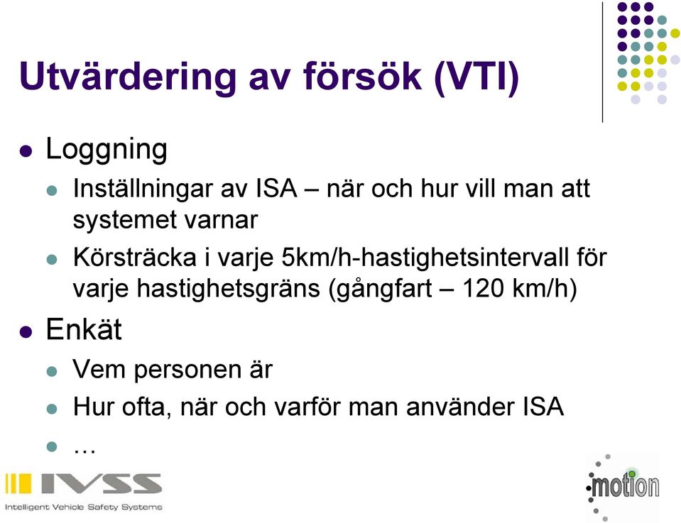 5km/h-hastighetsintervall för varje hastighetsgräns (gångfart