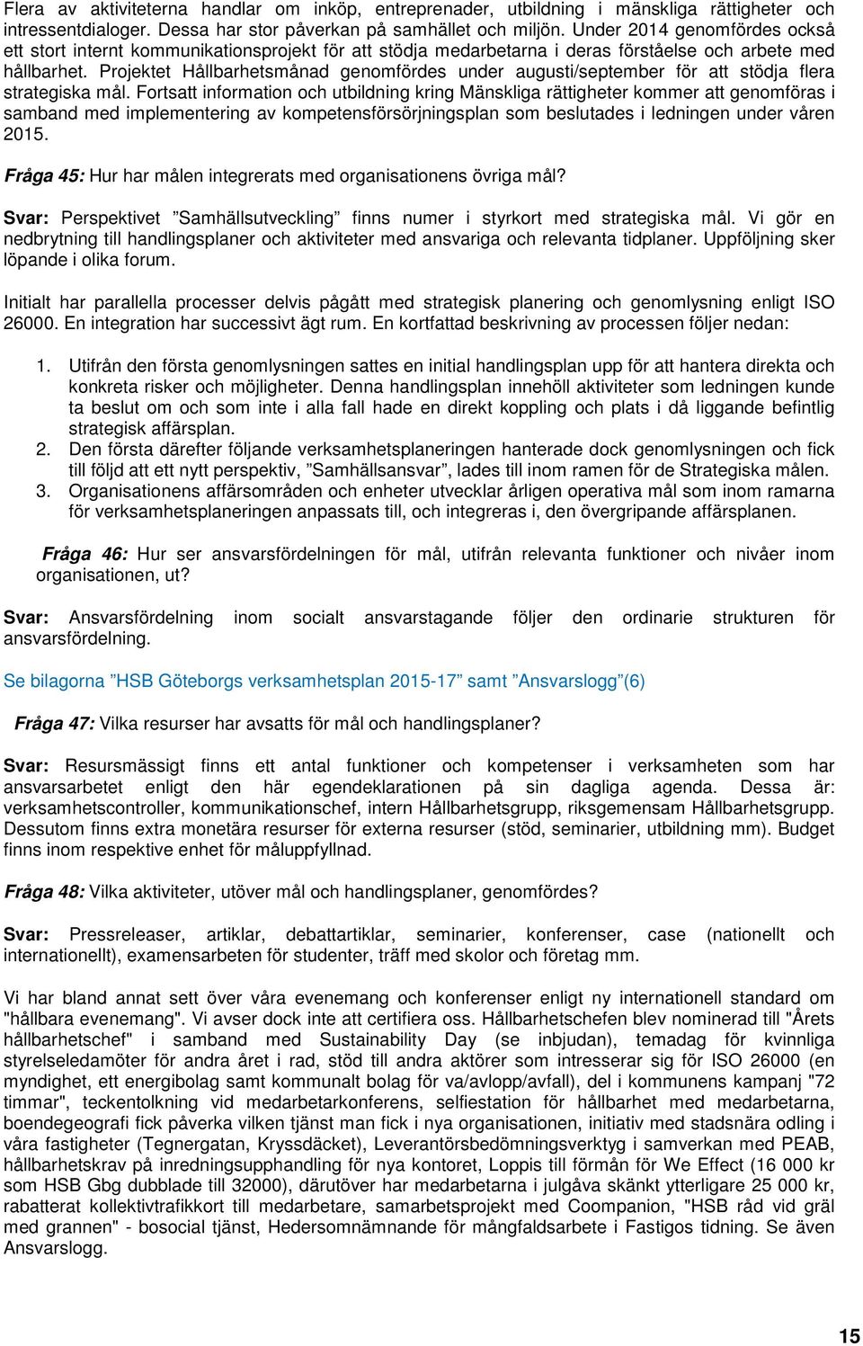 Projektet Hållbarhetsmånad genomfördes under augusti/september för att stödja flera strategiska mål.