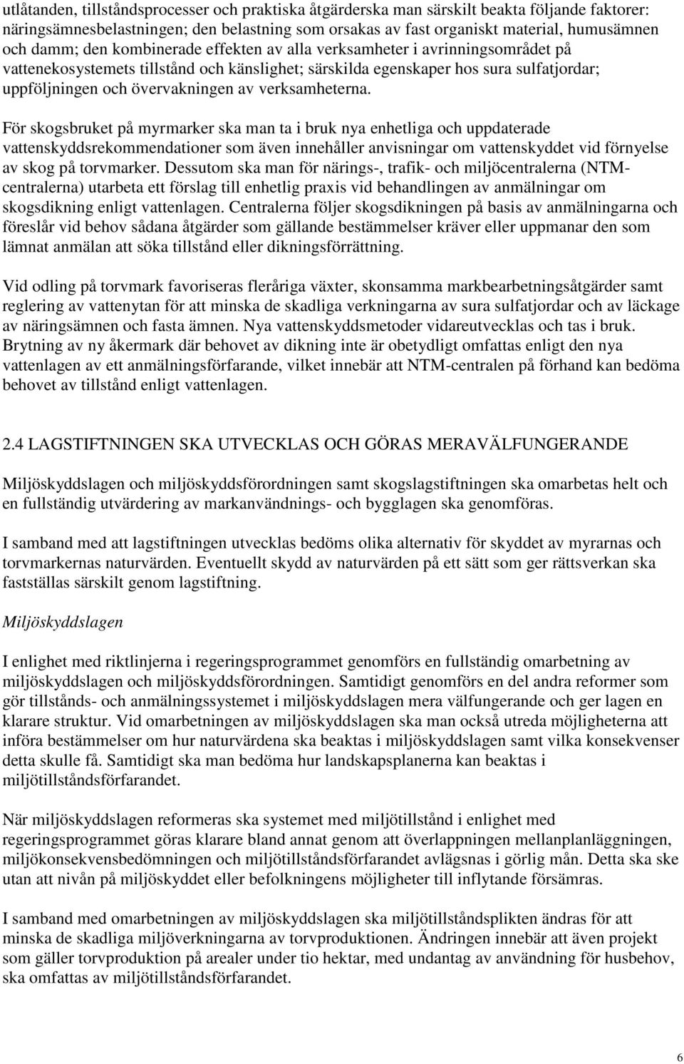 verksamheterna.