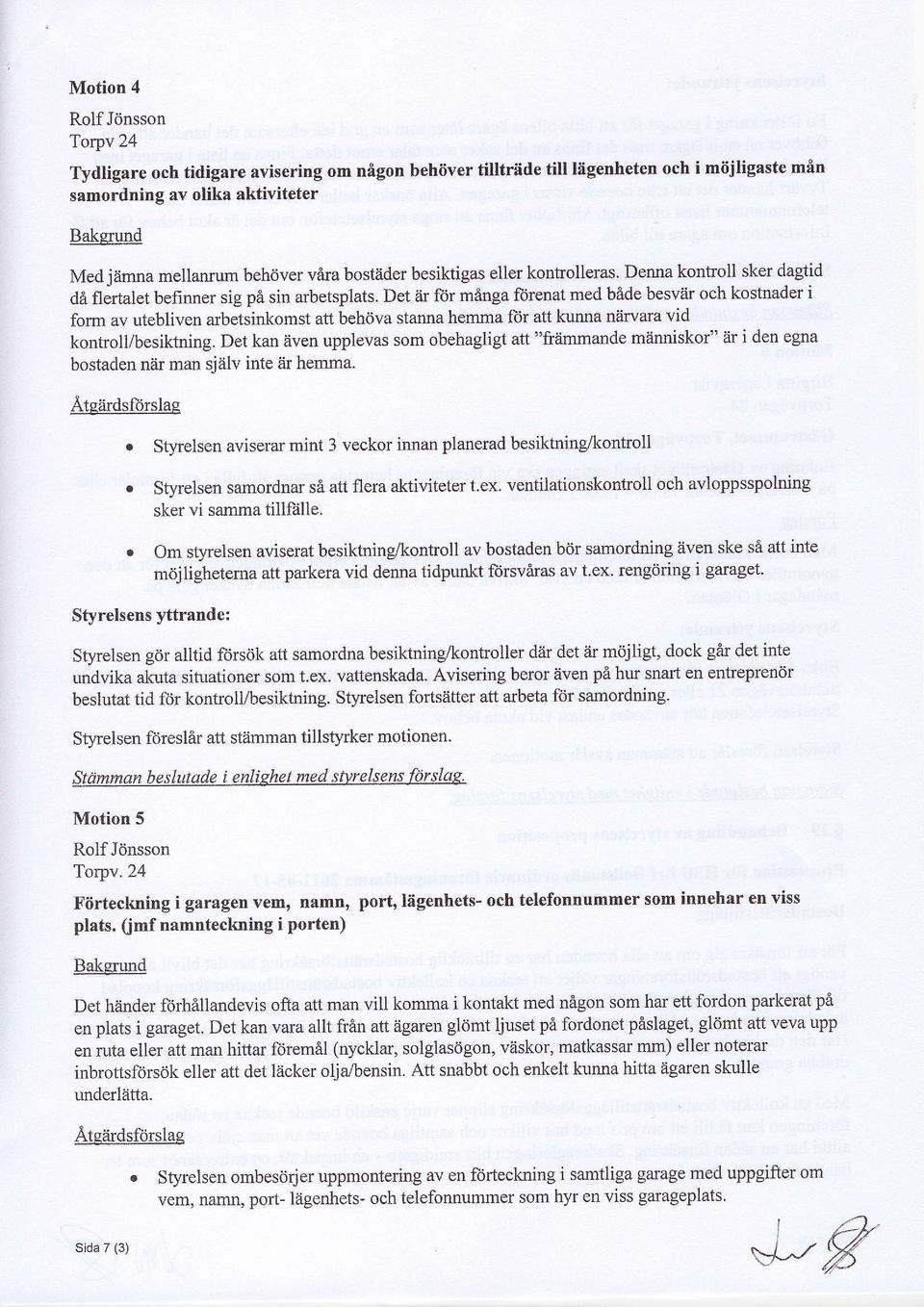 Det ii ft) minga ft)enat med b&de besvii och kostnade i fom av utebiiven abetsinkomst att behdva stanna hemma fti att kuuta nzivaa vid kontoll,/besiktning.