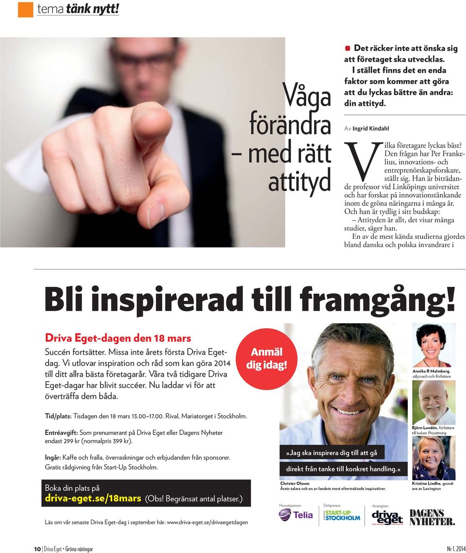 Den frågan har Per Frankelius, innovations- och entreprenörskapsforskare, ställt sig.