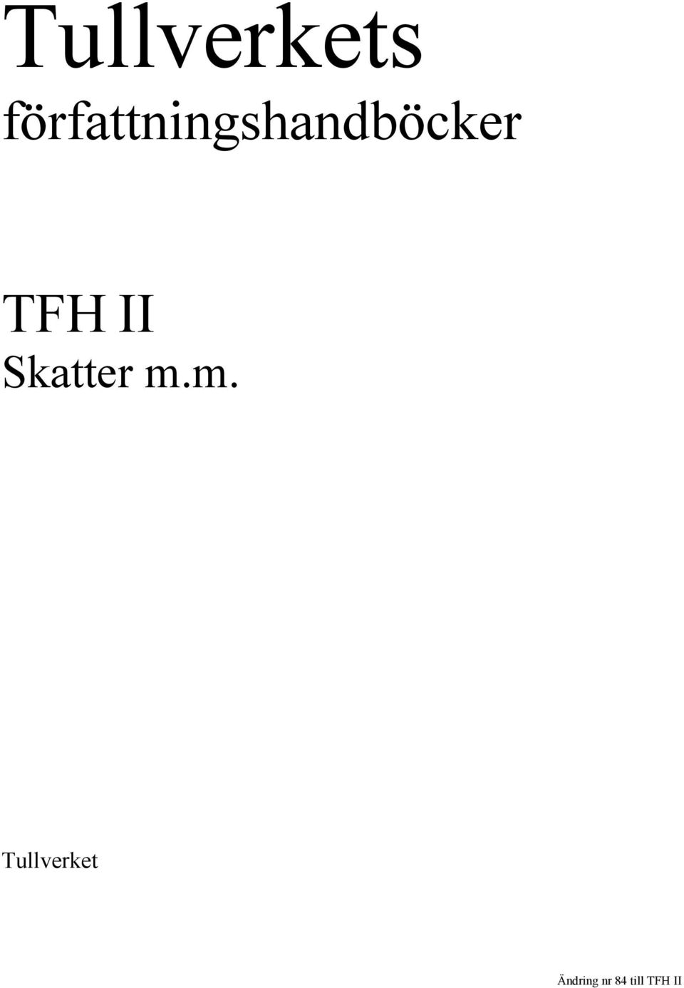 TFH II Skatter m.