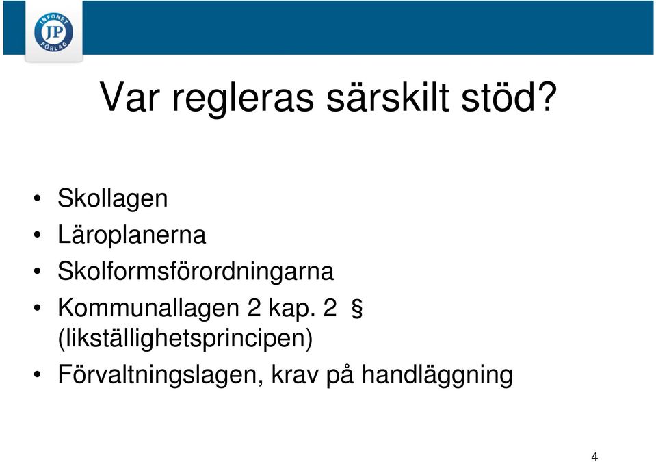 Skolformsförordningarna Kommunallagen 2