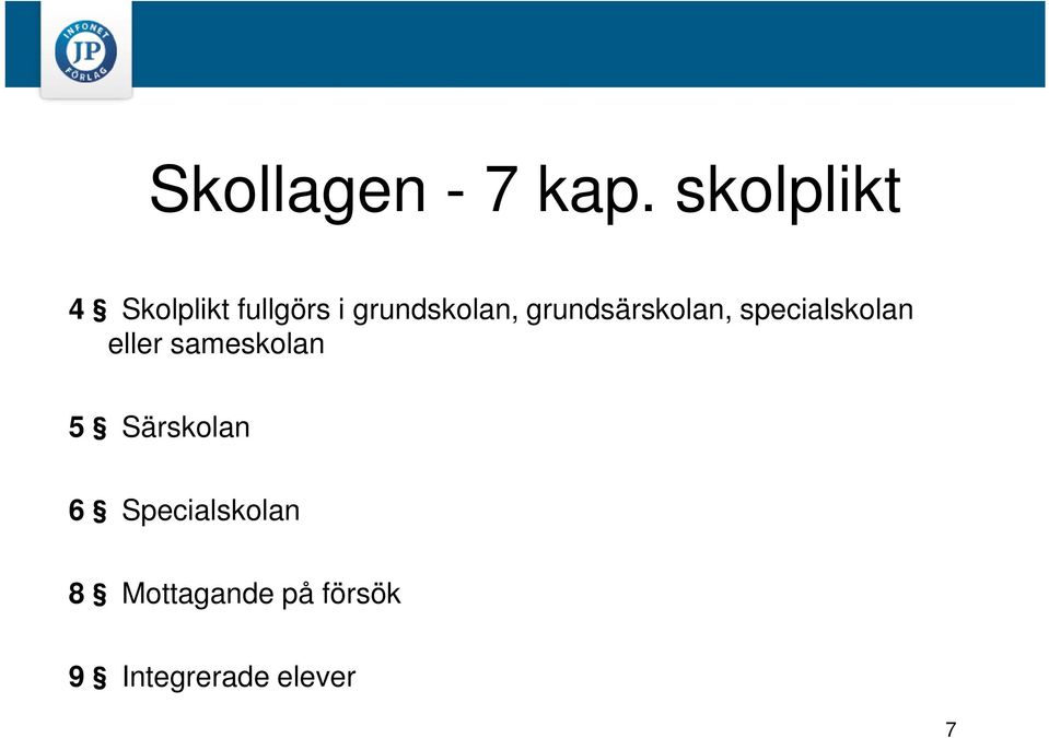 grundsärskolan, specialskolan eller sameskolan