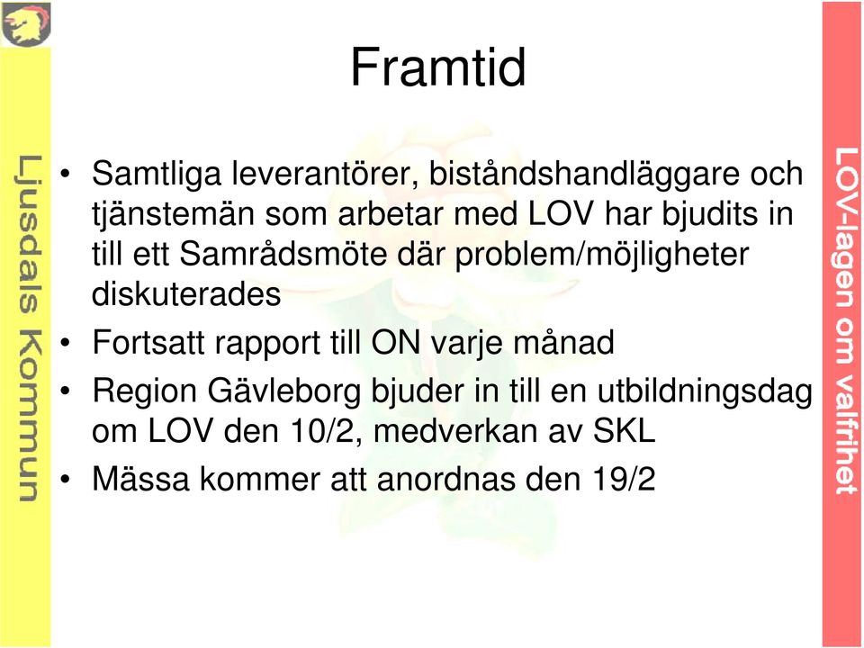 diskuterades Fortsatt rapport till ON varje månad Region Gävleborg bjuder in