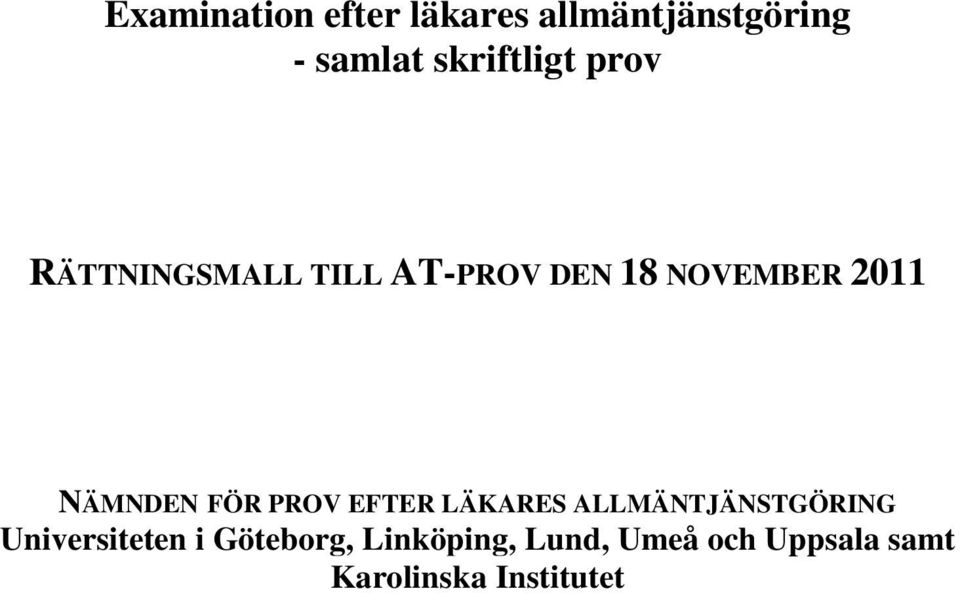 NÄMNDEN FÖR PROV EFTER LÄKARES ALLMÄNTJÄNSTGÖRING Universiteten