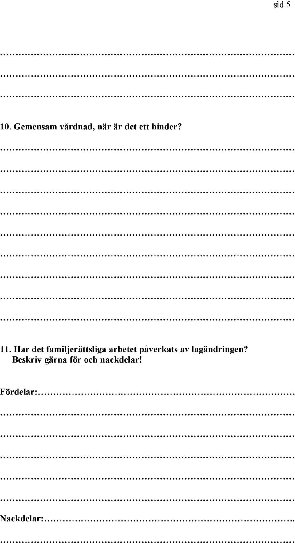 11. Har det familjerättsliga arbetet