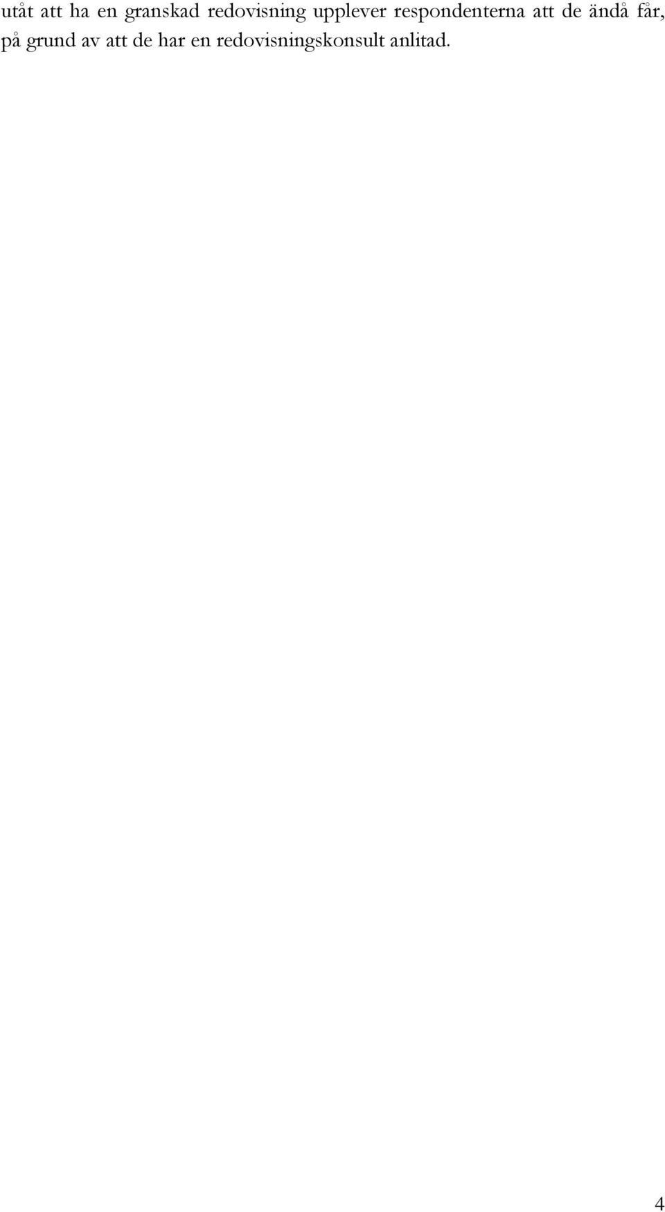 respondenterna att de ändå får,