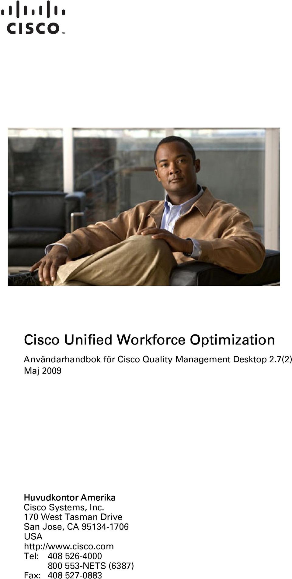 7(2) Maj 2009 Huvudkontor Amerika Cisco Systems, Inc.