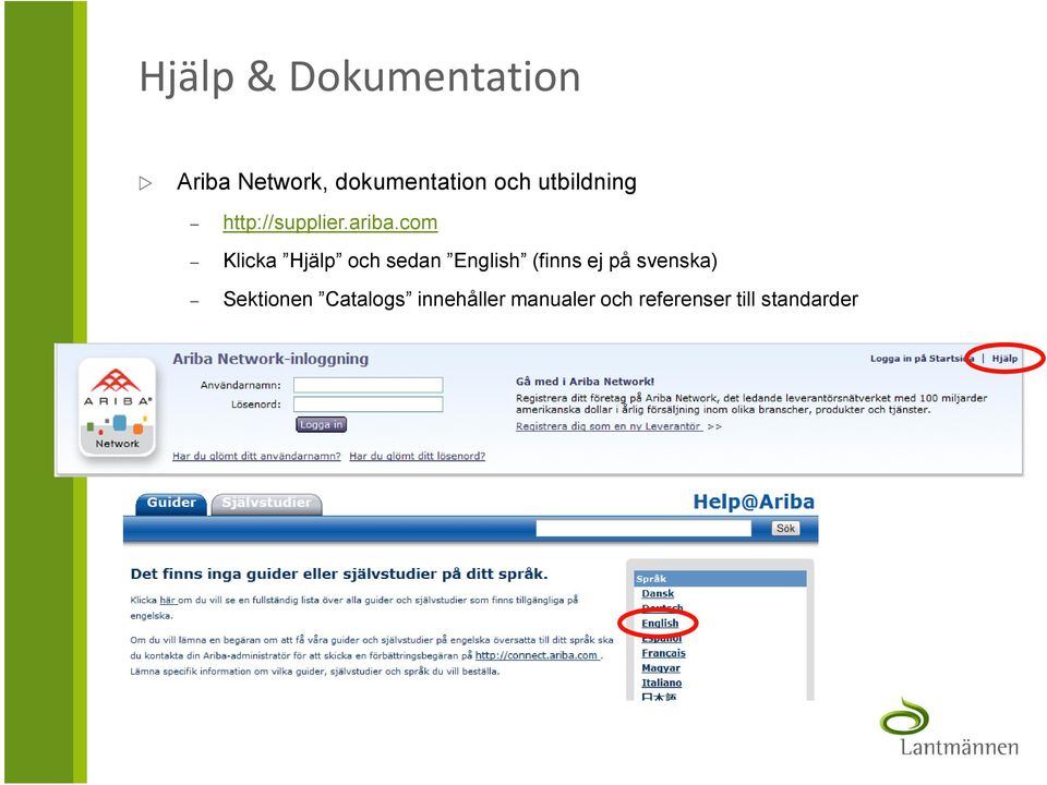 com Klicka Hjälp och sedan English (finns ej på