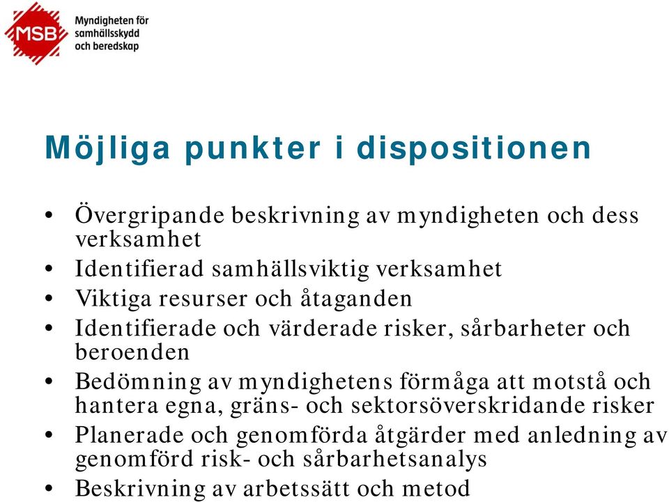 beroenden Bedömning av myndighetens förmåga att motstå och hantera egna, gräns- och sektorsöverskridande risker