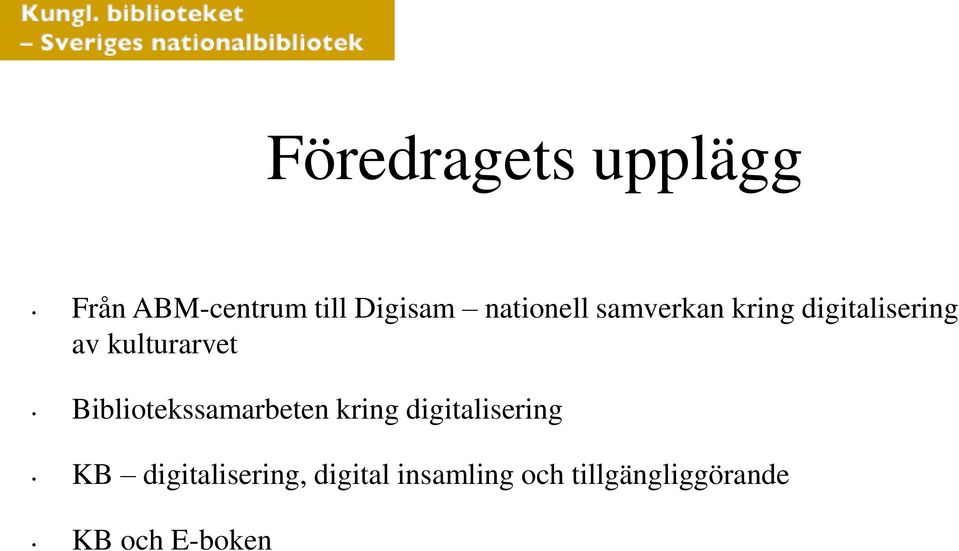 Bibliotekssamarbeten kring digitalisering KB
