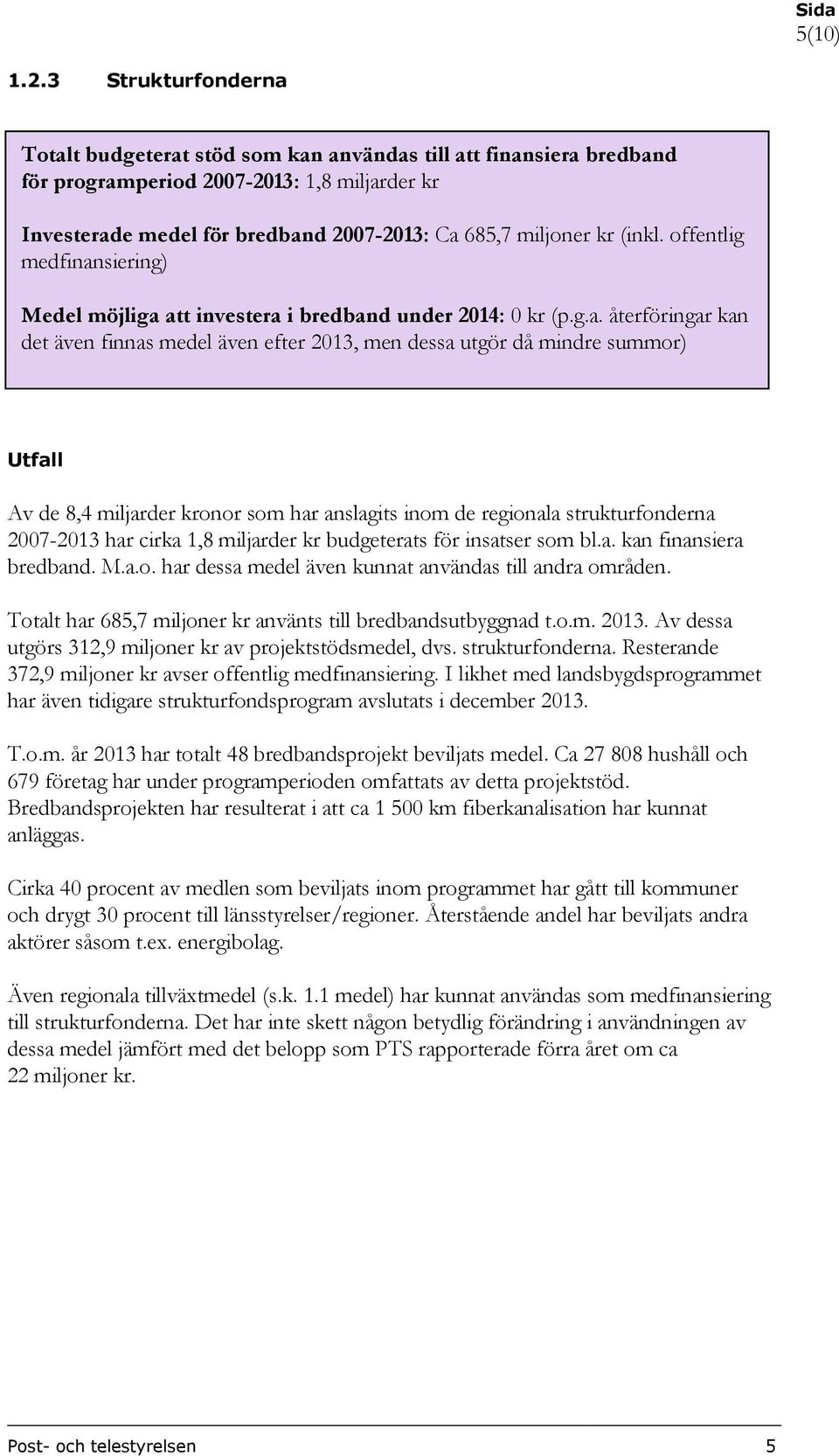 (inkl. offentlig medfinan