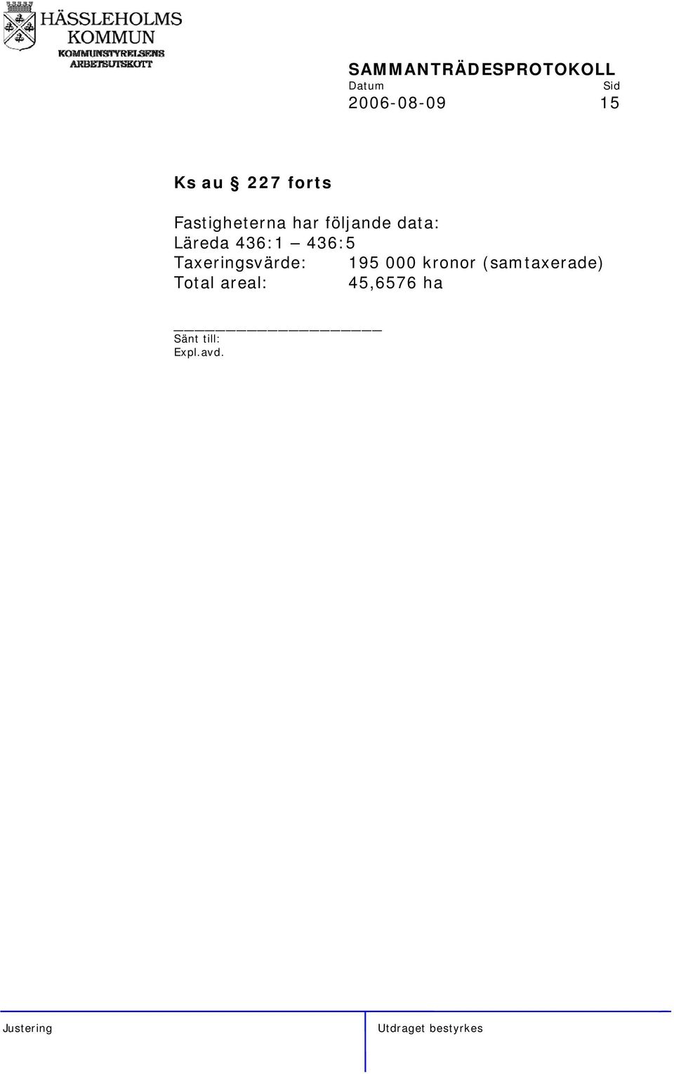 436:1 436:5 Taxeringsvärde: 195 000