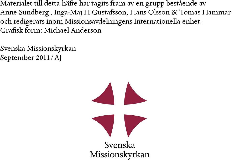 och redigerats inom Missionsavdelningens Internationella enhet.