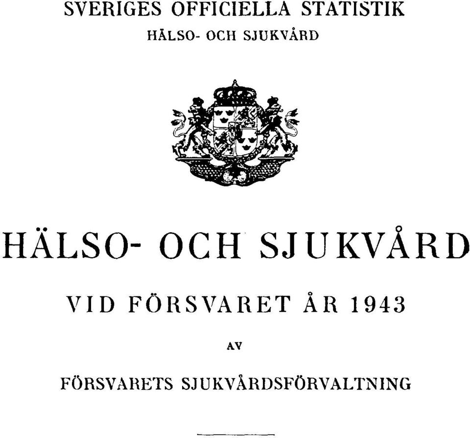 SJUKVÅRD VID FÖRSVARET ÅR 1943