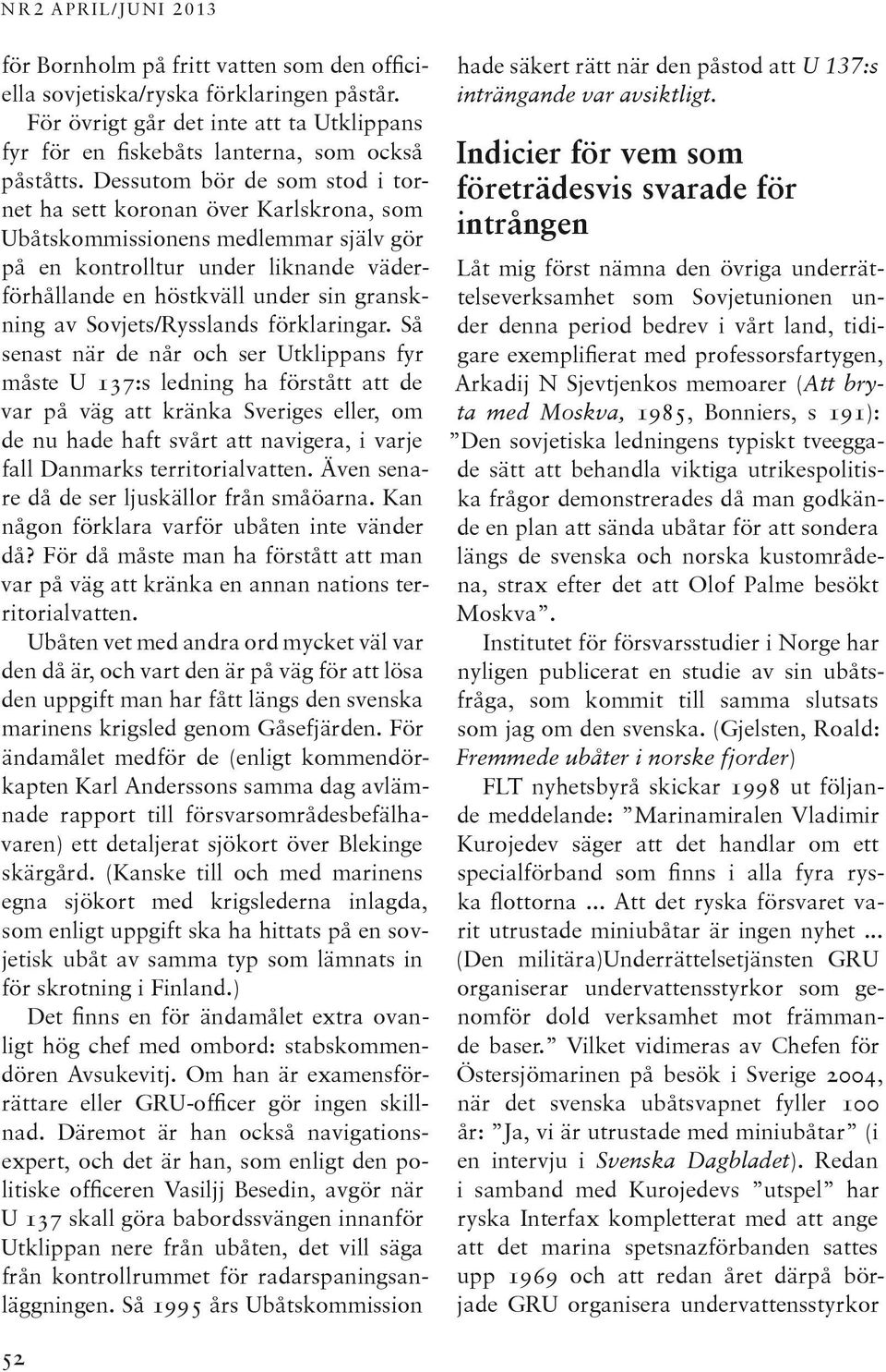 Sovjets/Rysslands förklaringar.