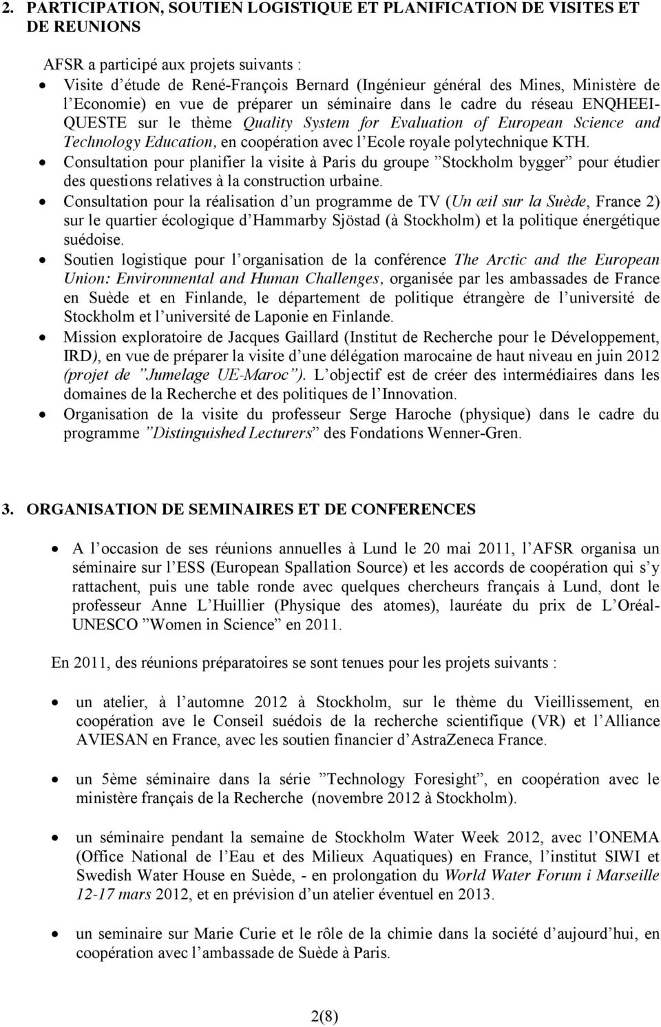 Ecole royale polytechnique KTH. Consultation pour planifier la visite à Paris du groupe Stockholm bygger pour étudier des questions relatives à la construction urbaine.