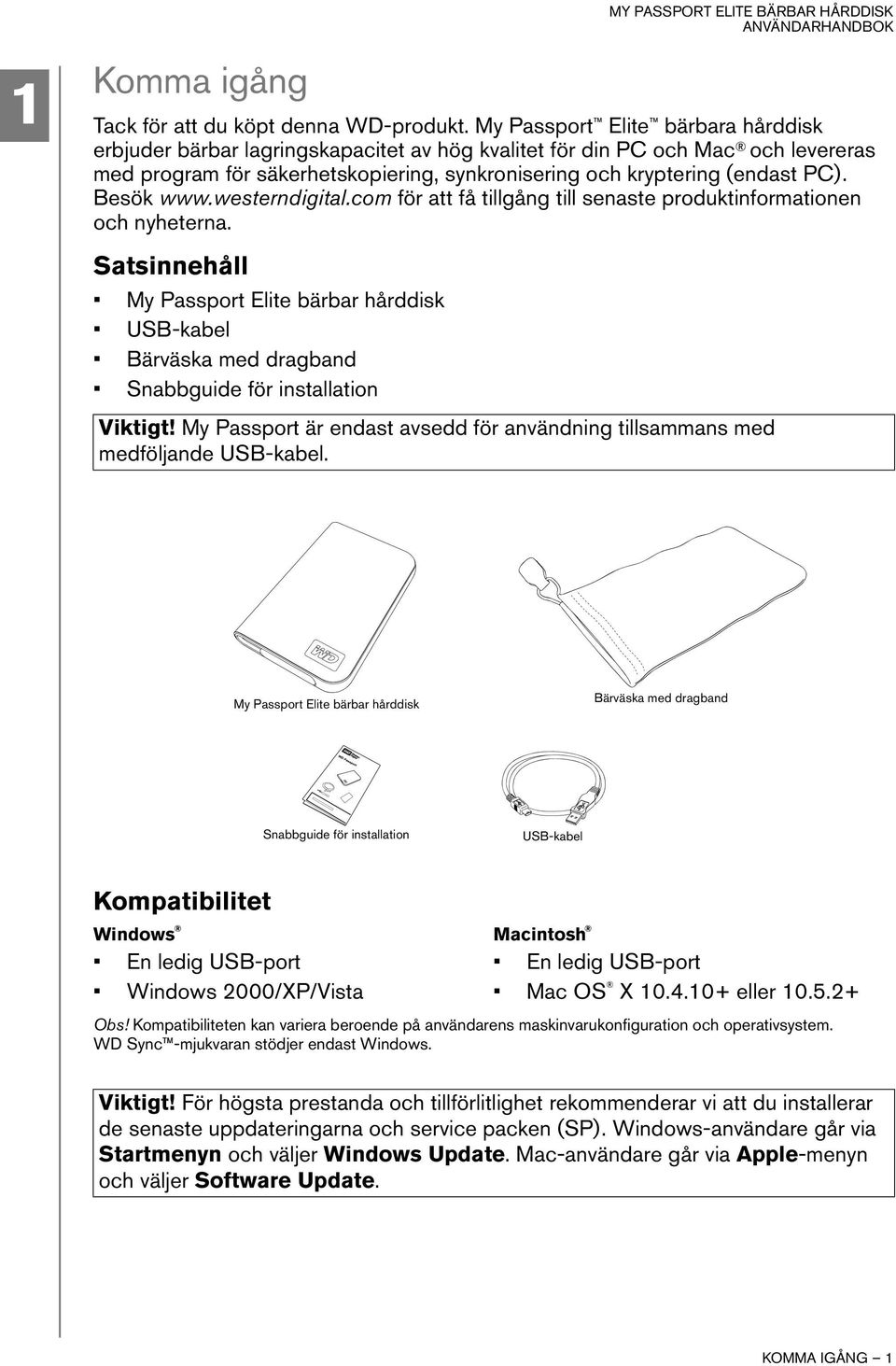 Besök www.westerndigital.com för att få tillgång till senaste produktinformationen och nyheterna.