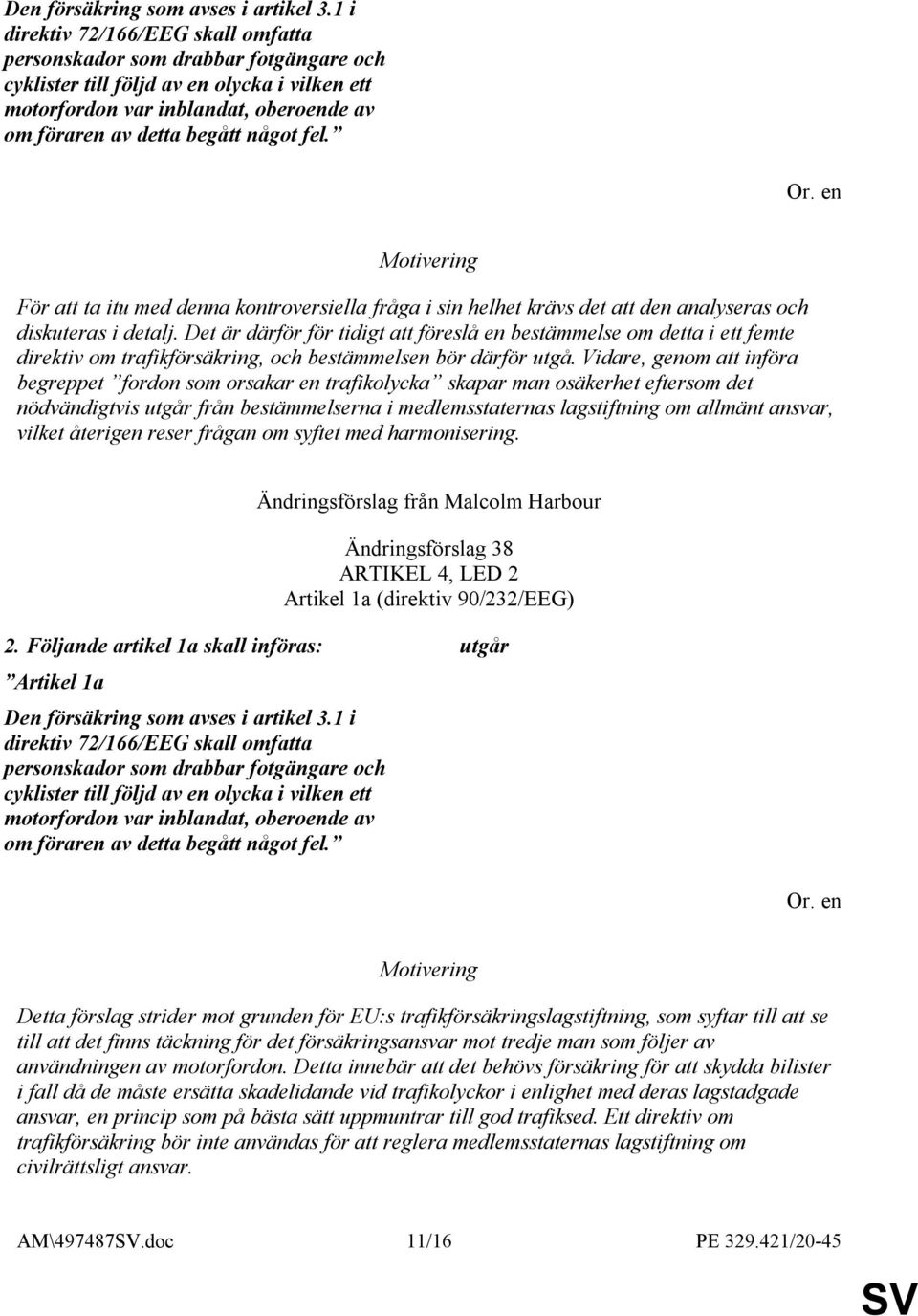 fel. För att ta itu med denna kontroversiella fråga i sin helhet krävs det att den analyseras och diskuteras i detalj.