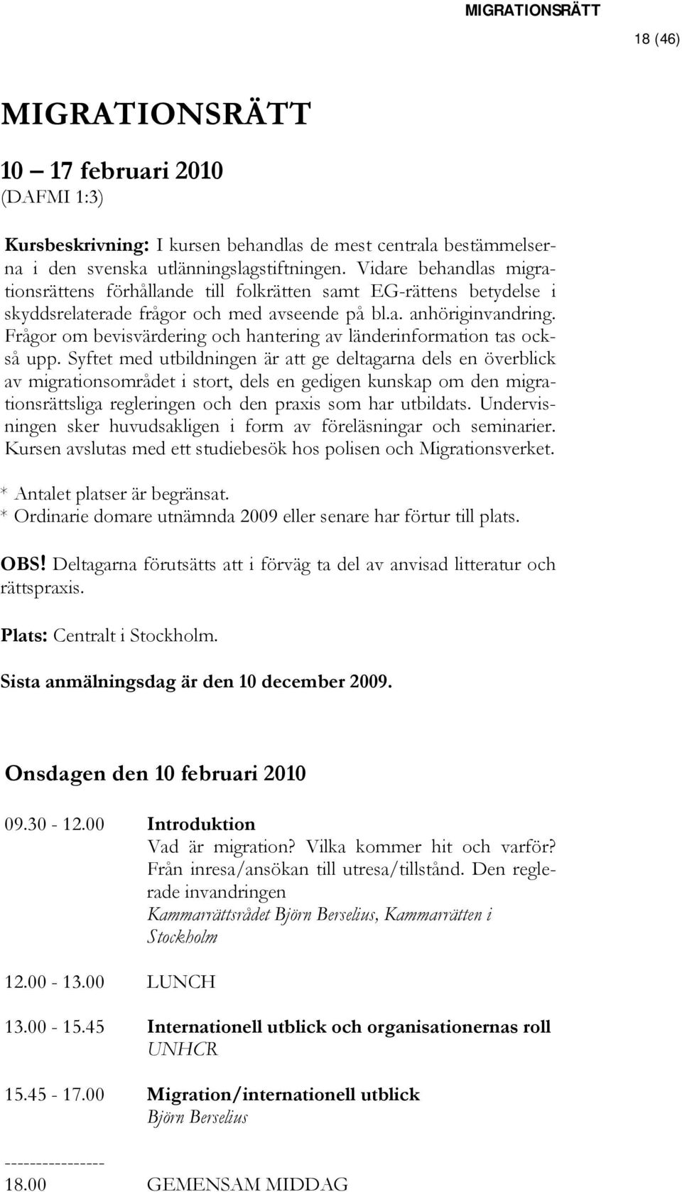 Frågor om bevisvärdering och hantering av länderinformation tas också upp.