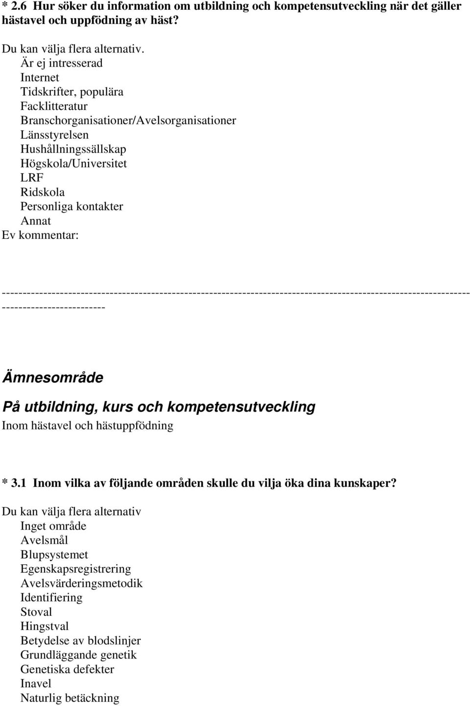 ----------------------------------------------------------------------------------------------------------------- ------------------------- Ämnesområde På utbildning, kurs och kompetensutveckling