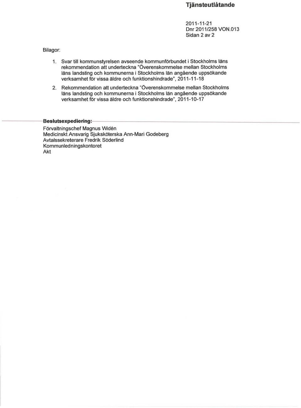 Stockholms län angående uppsökande verksamhet för vissa äldre och funktionshindrade", 2011-11-18 2.