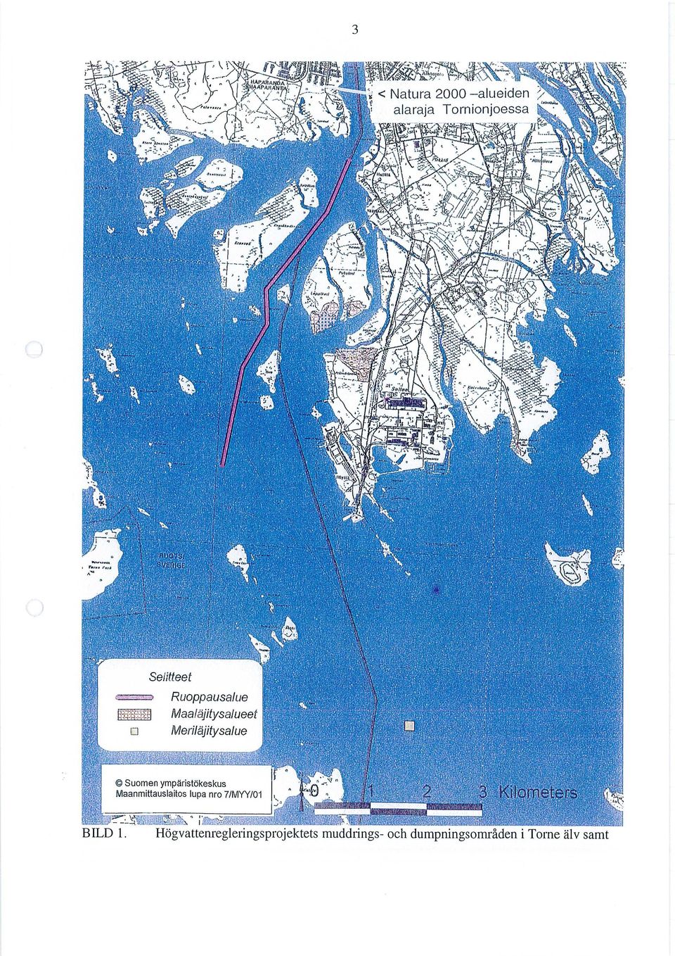 ._ Suomen ympäristökeskus Maanmittauslaitos lupa nro 7/Ml'Y/01 I1.,^."^ ^ ^ 7 -. BILD 1. '^. ^; F.