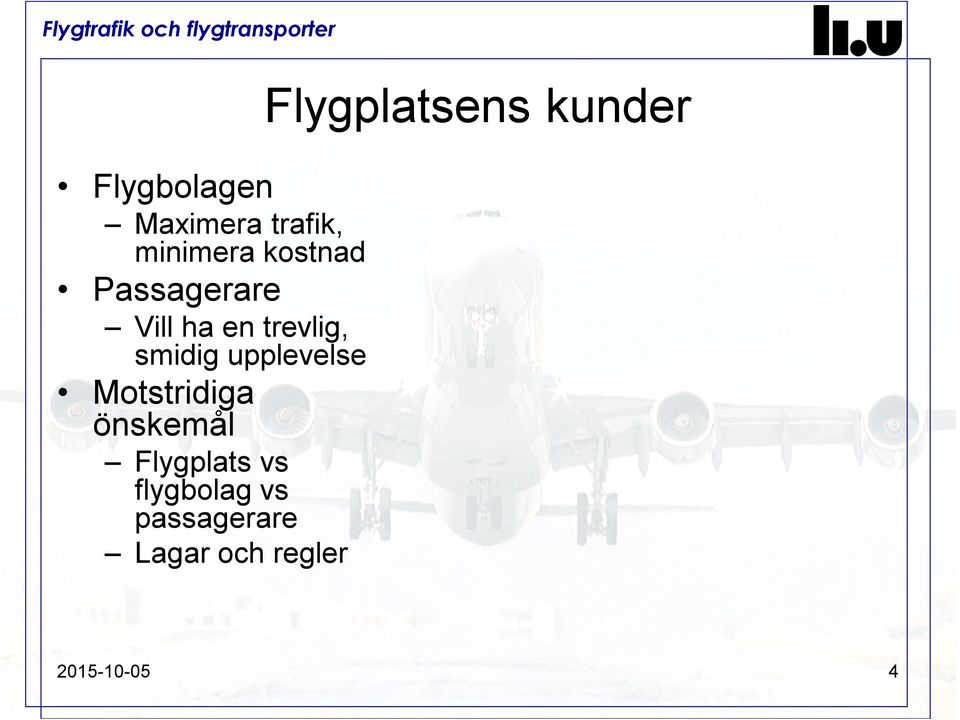 Motstridiga önskemål Flygplats vs flygbolag vs