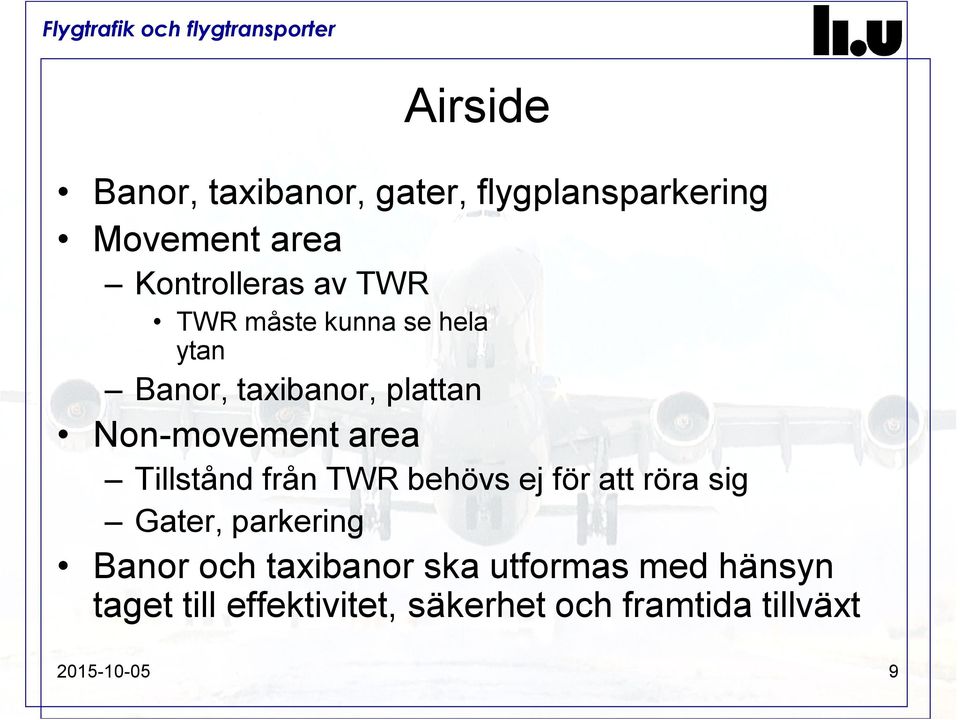 Tillstånd från TWR behövs ej för att röra sig Gater, parkering Banor och taxibanor